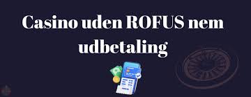 Uden Indbetaling Casino Uden ROFUS Din Guide til Spil uden Besvær Uden Indbetaling Casino Uden ROFUS Din Guide til Spil uden Besvær