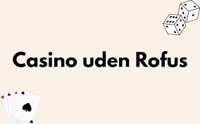 Casino Uden ROFUS med Lav Indbetaling - Spil Ansvarligt 1609087084